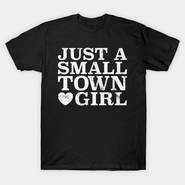 Just a Small Town Girl Distressed Heart Country T-Shirt by markz66